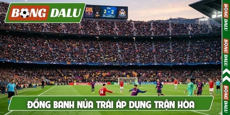 Đồng banh nửa trái áp dụng trận hòa