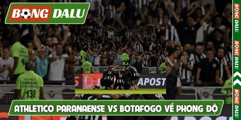 Nhận định Athletico Paranaense vs Botafogo về phong độ