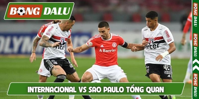 Nhận định Internacional vs Sao Paulo về tổng quan